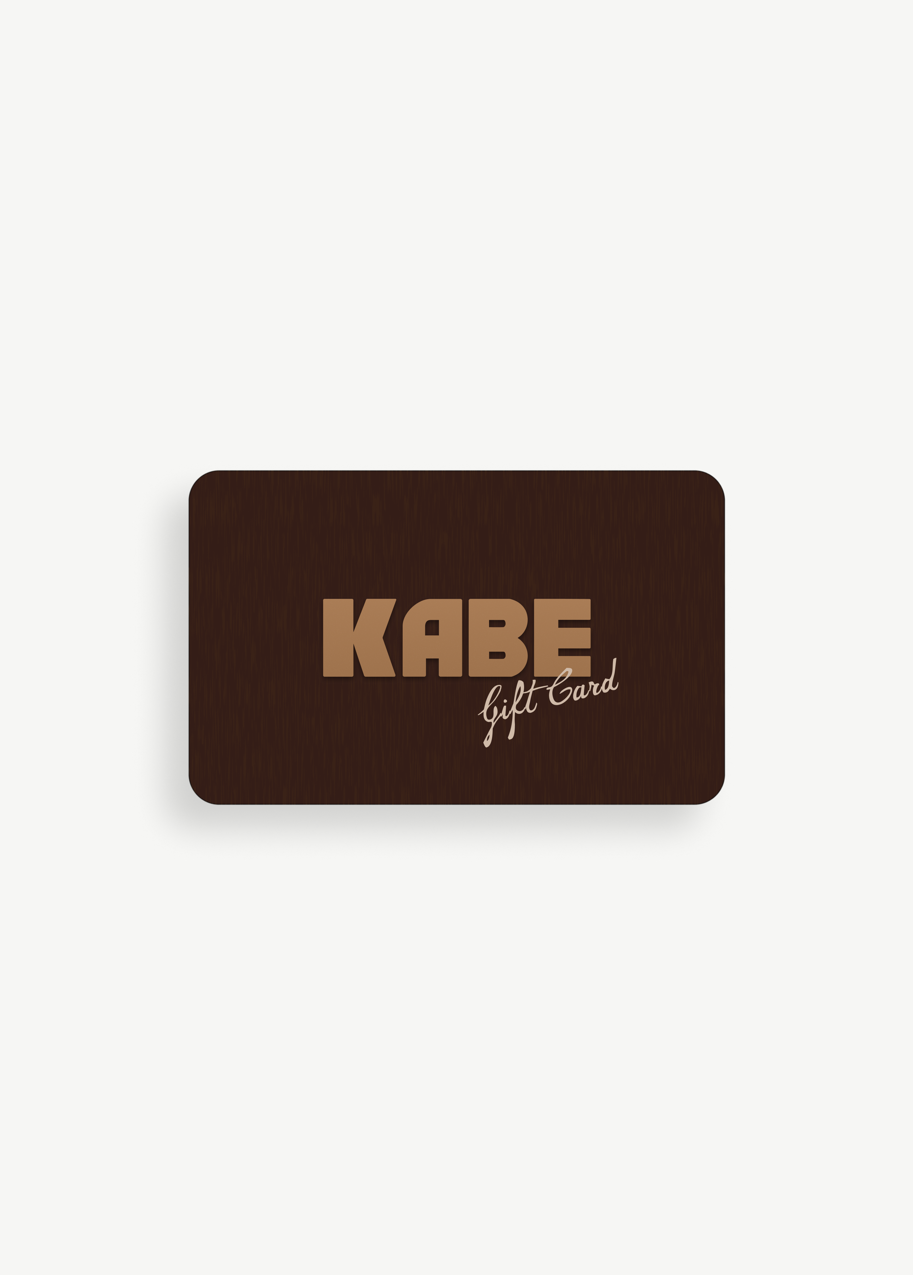 Dark wood-grain Gift Card featuring the text KABE in large, bold letters above the words Gift Card in script.